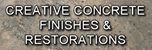 Creative Concrete Finishes & Restorations